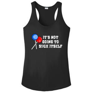 It’s Not Going To Suck Itself Funny Candy Lollipop Ladies PosiCharge Competitor Racerback Tank