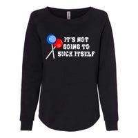 It’s Not Going To Suck Itself Funny Candy Lollipop Womens California Wash Sweatshirt