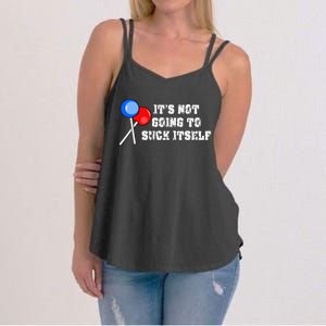 It’s Not Going To Suck Itself Funny Candy Lollipop Women's Strappy Tank