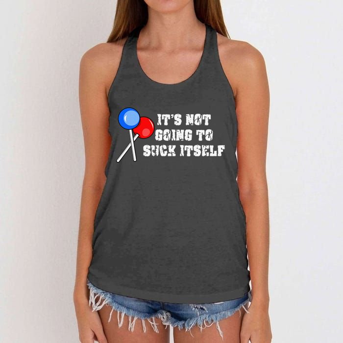 It’s Not Going To Suck Itself Funny Candy Lollipop Women's Knotted Racerback Tank