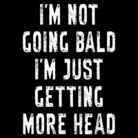 I’m Not Going Bald I’m Just Getting More Head Funny Bald Guy Button