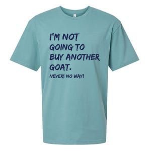 Im Not Going To Buy Another Goat Never No Way Sueded Cloud Jersey T-Shirt