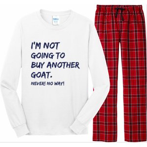 Im Not Going To Buy Another Goat Never No Way Long Sleeve Pajama Set