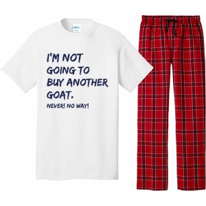 Im Not Going To Buy Another Goat Never No Way Pajama Set