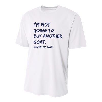 Im Not Going To Buy Another Goat Never No Way Youth Performance Sprint T-Shirt