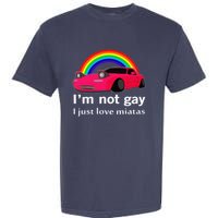 I’M Not Gay I Just Love Miatas Lgbt Rainbow Lesbian Pride Garment-Dyed Heavyweight T-Shirt