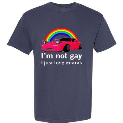 I’M Not Gay I Just Love Miatas Lgbt Rainbow Lesbian Pride Garment-Dyed Heavyweight T-Shirt