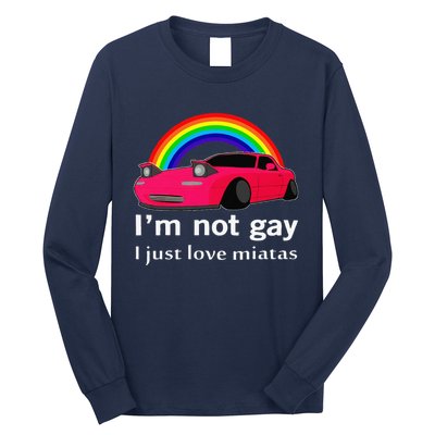 I’M Not Gay I Just Love Miatas Lgbt Rainbow Lesbian Pride Long Sleeve Shirt