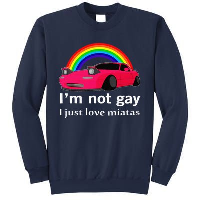 I’M Not Gay I Just Love Miatas Lgbt Rainbow Lesbian Pride Sweatshirt