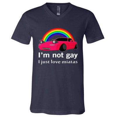 I’M Not Gay I Just Love Miatas Lgbt Rainbow Lesbian Pride V-Neck T-Shirt