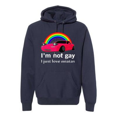 I’M Not Gay I Just Love Miatas Lgbt Rainbow Lesbian Pride Premium Hoodie