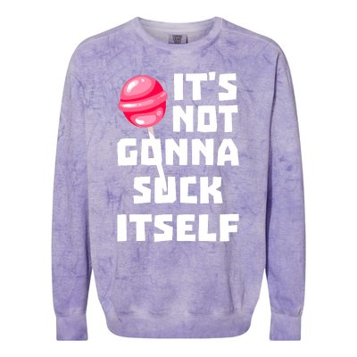 It's Not Going to Lick Itself Colorblast Crewneck Sweatshirt