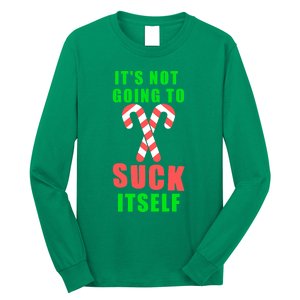 Its Not Going To Suck Itself Funny Inappropriate Xmas Long Sleeve Shirt