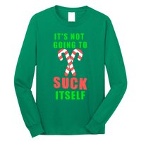 Its Not Going To Suck Itself Funny Inappropriate Xmas Long Sleeve Shirt