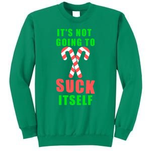 Its Not Going To Suck Itself Funny Inappropriate Xmas Sweatshirt