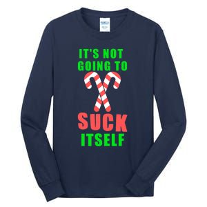 Its Not Going To Suck Itself Funny Inappropriate Xmas Tall Long Sleeve T-Shirt