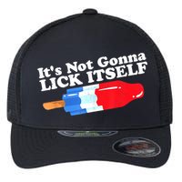 Its Not Gonna Lick Itself Funny Popsicle 4th Of July Gifts Flexfit Unipanel Trucker Cap