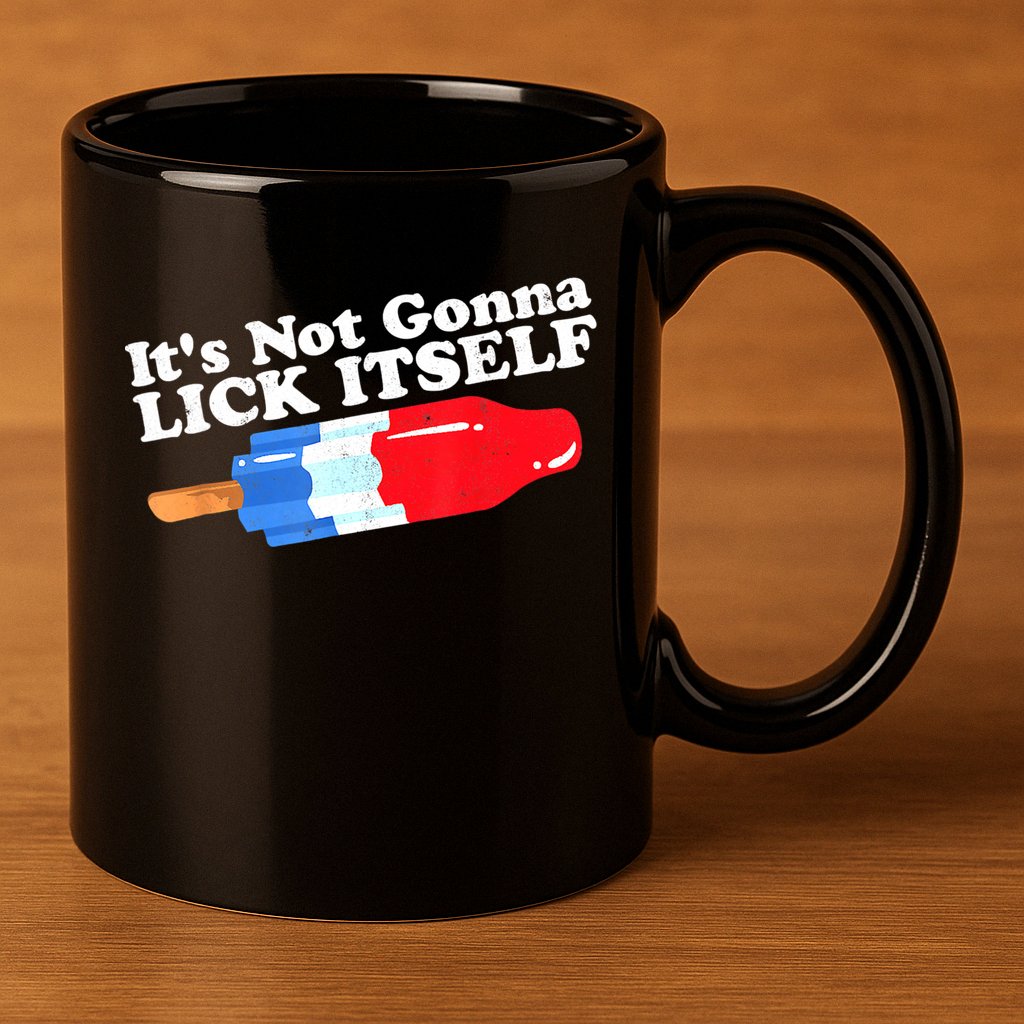Its Not Gonna Lick Itself Funny Popsicle 4th Of July Gifts 11oz C Handle Ceramic Mug