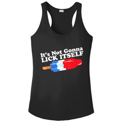 Its Not Gonna Lick Itself Funny Popsicle 4th Of July Gifts Ladies PosiCharge Competitor Racerback Tank