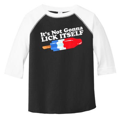 Its Not Gonna Lick Itself Funny Popsicle 4th Of July Gifts Toddler Fine Jersey T-Shirt