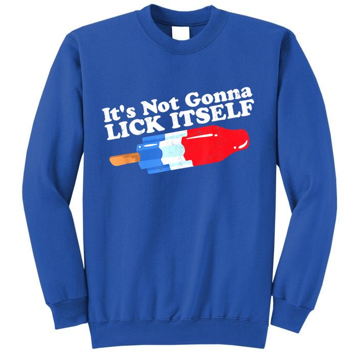 Its Not Gonna Lick Itself Funny Popsicle 4th Of July Gifts Sweatshirt