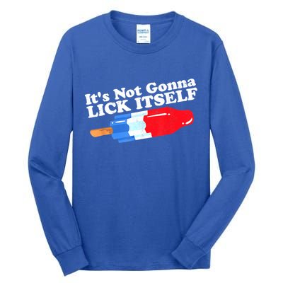 Its Not Gonna Lick Itself Funny Popsicle 4th Of July Gifts Tall Long Sleeve T-Shirt