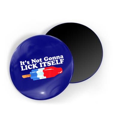 Its Not Gonna Lick Itself Funny Popsicle 4th Of July Gifts Magnet