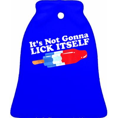 Its Not Gonna Lick Itself Funny Popsicle 4th Of July Gifts Ceramic Bell Ornament