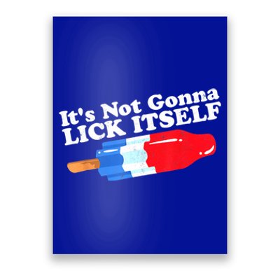 Its Not Gonna Lick Itself Funny Popsicle 4th Of July Gifts Poster