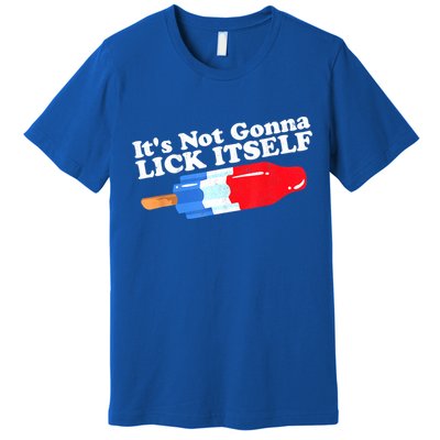 Its Not Gonna Lick Itself Funny Popsicle 4th Of July Gifts Premium T-Shirt