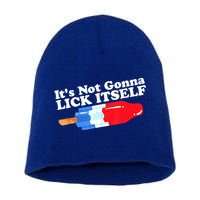 Its Not Gonna Lick Itself Funny Popsicle 4th Of July Gifts Short Acrylic Beanie