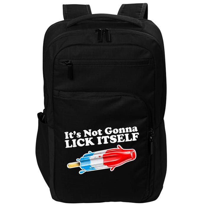 Its Not Gonna Lick Itself Funny Popsicle Impact Tech Backpack