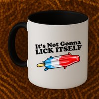 Its Not Gonna Lick Itself Funny Popsicle Mug