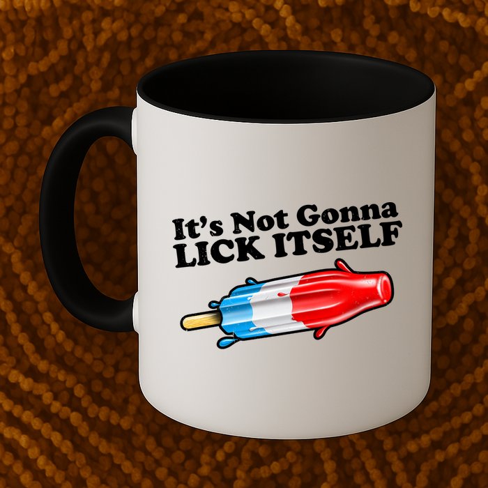 Its Not Gonna Lick Itself Funny Popsicle Mug