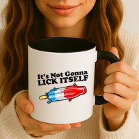 Its Not Gonna Lick Itself Funny Popsicle Mug