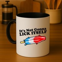Its Not Gonna Lick Itself Funny Popsicle Mug