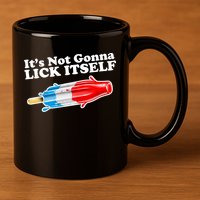 Its Not Gonna Lick Itself Funny Popsicle 11oz C Handle Ceramic Mug