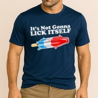 Its Not Gonna Lick Itself Funny Popsicle Performance Shirt