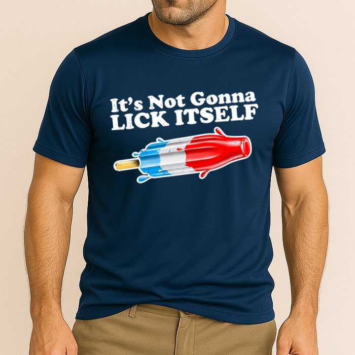Its Not Gonna Lick Itself Funny Popsicle Performance Shirt