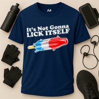 Its Not Gonna Lick Itself Funny Popsicle Performance Shirt