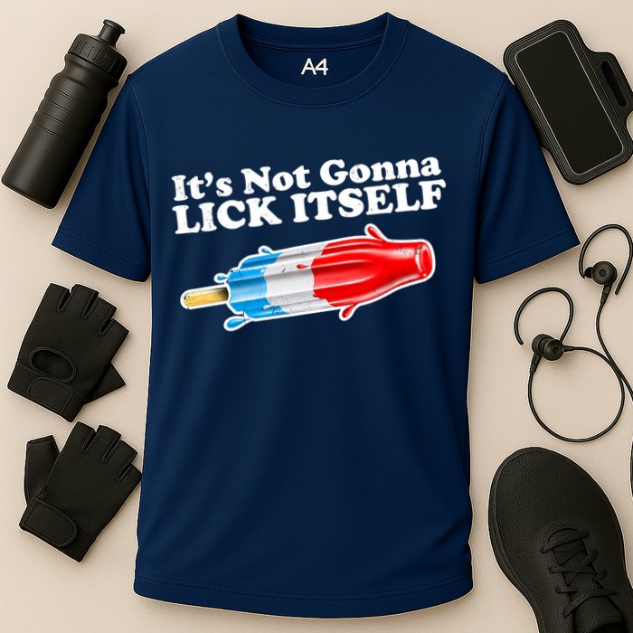 Its Not Gonna Lick Itself Funny Popsicle Performance Shirt