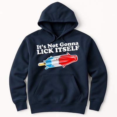 Its Not Gonna Lick Itself Funny Popsicle Hoodie