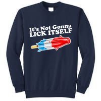 Its Not Gonna Lick Itself Funny Popsicle Tall Sweatshirt