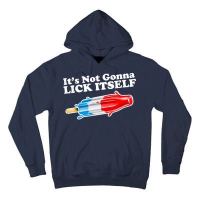 Its Not Gonna Lick Itself Funny Popsicle Tall Hoodie