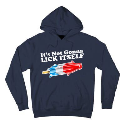 Its Not Gonna Lick Itself Funny Popsicle Tall Hoodie