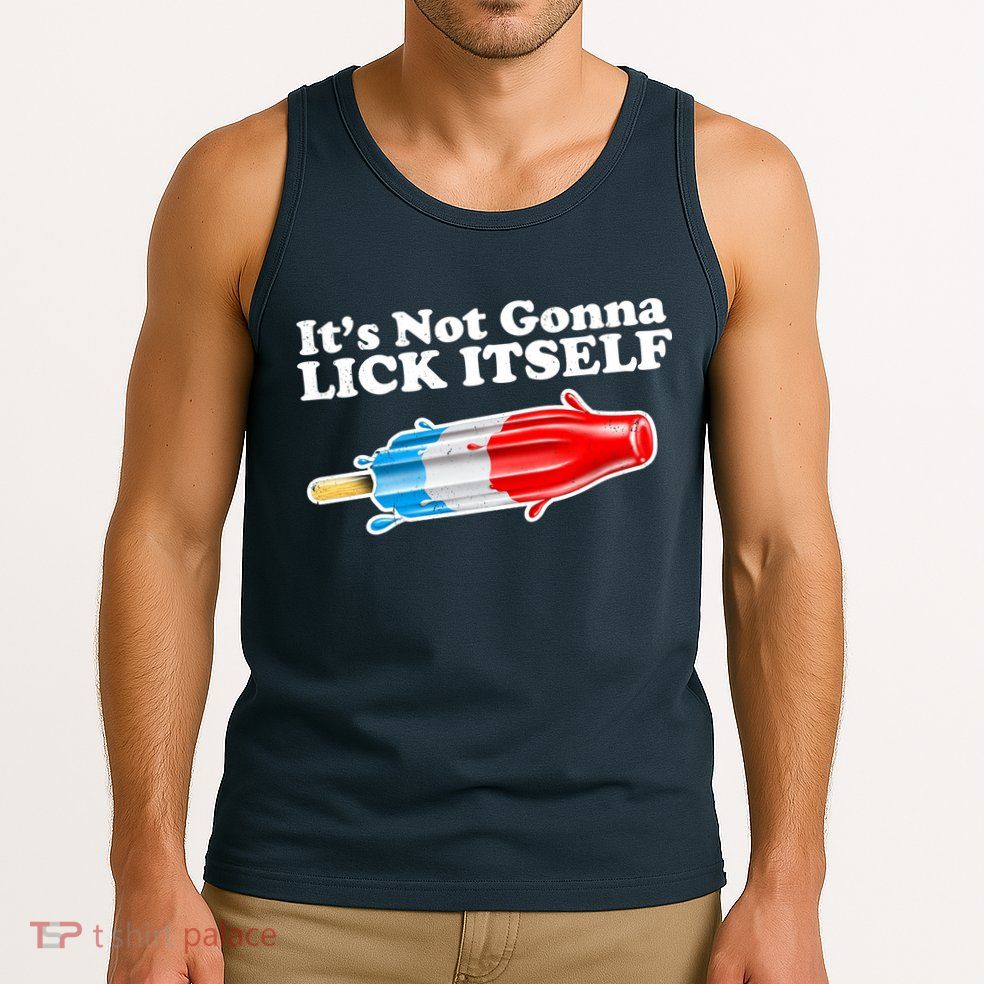 Its Not Gonna Lick Itself Funny Popsicle Tank Top