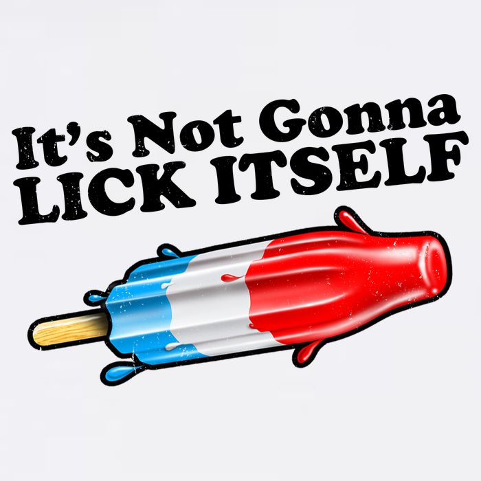 Its Not Gonna Lick Itself Funny Popsicle Garment-Dyed Sweatshirt
