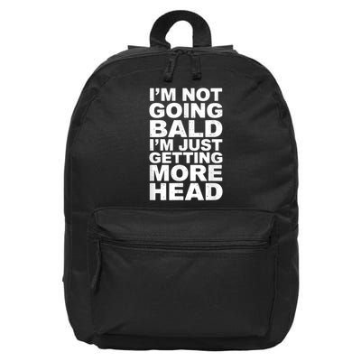 I’m Not Going Bald I’m Just Getting More Head 16 in Basic Backpack
