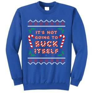 Its Not Going To Suck Itself Candy Cane Funny Christmas Joke Cute Gift Tall Sweatshirt