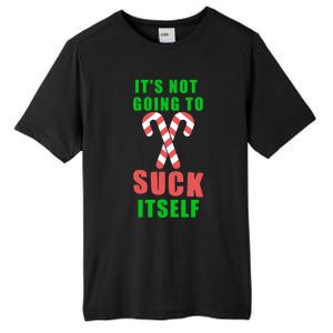 Its Not Going To Suck Itself Funny Inappropriate Xmas Gift Tall Fusion ChromaSoft Performance T-Shirt